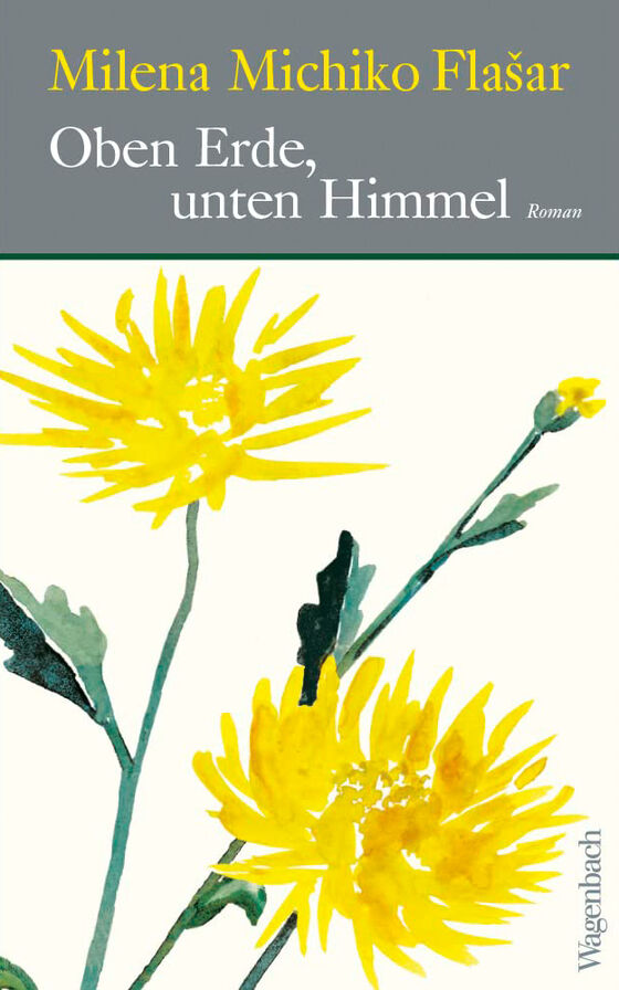 Ein Buchcover mit Blumen und dem Titel "Oben Erde, unten Himmel" von Milena Michiko Flašar.